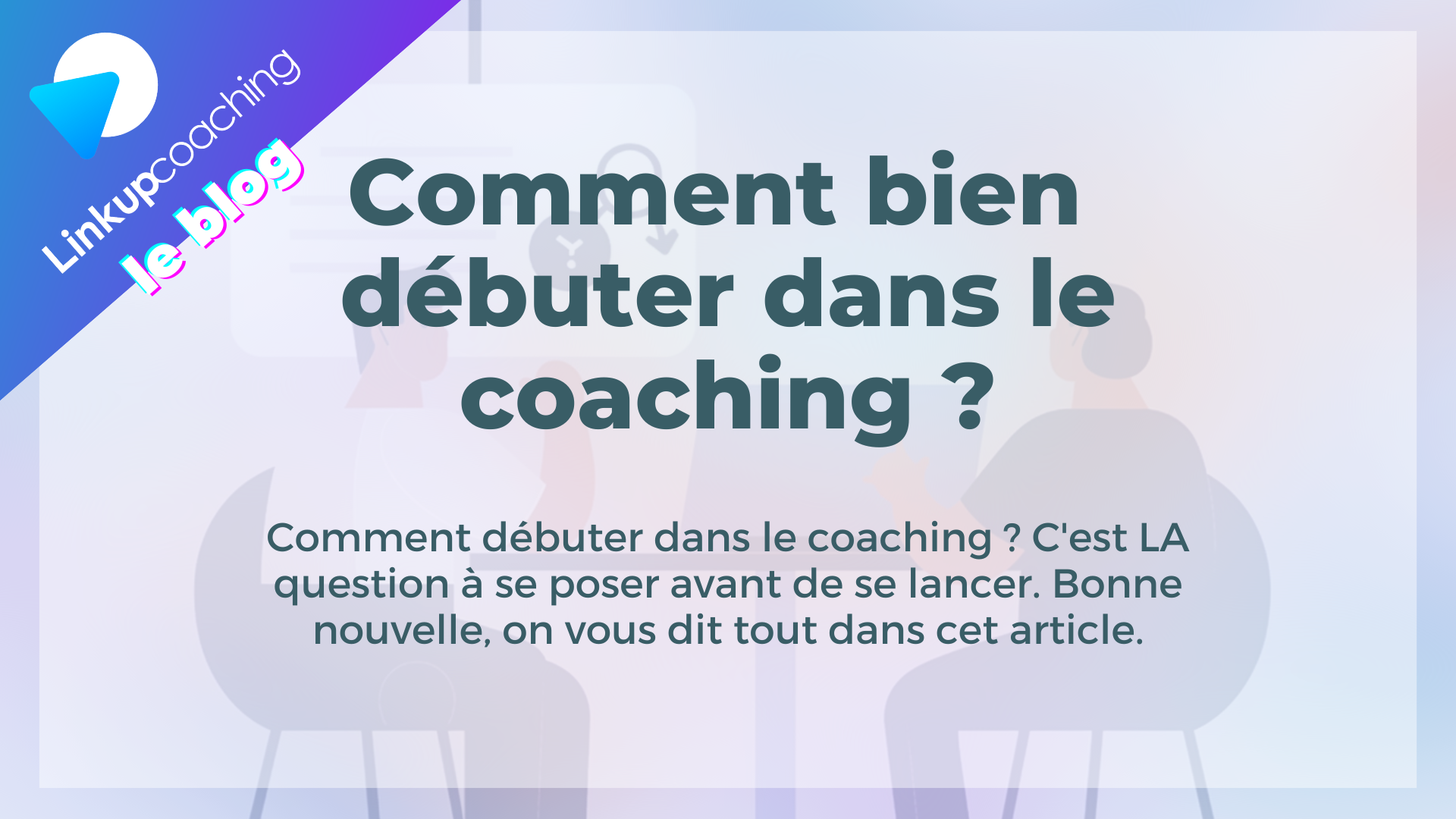 Comment débuter dans le coaching