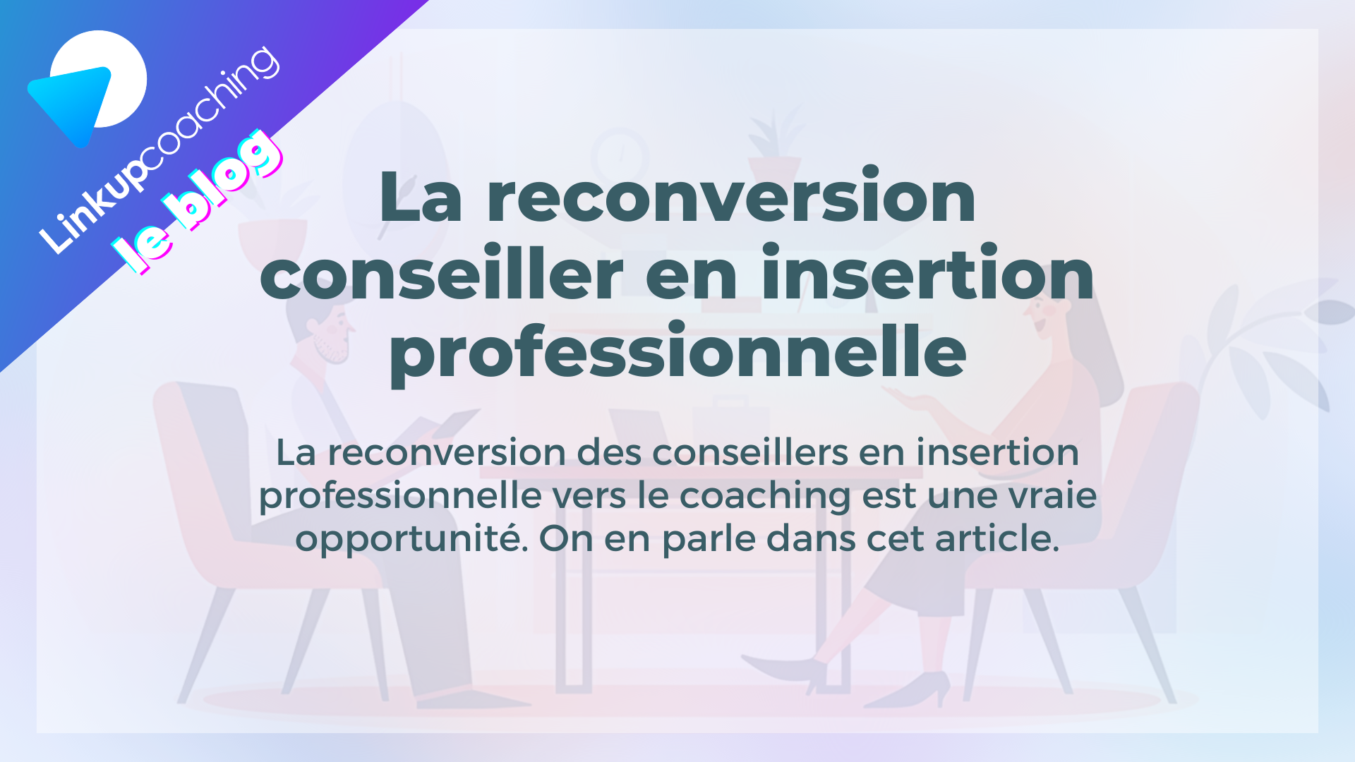 La reconversion conseiller en insertion professionnelle