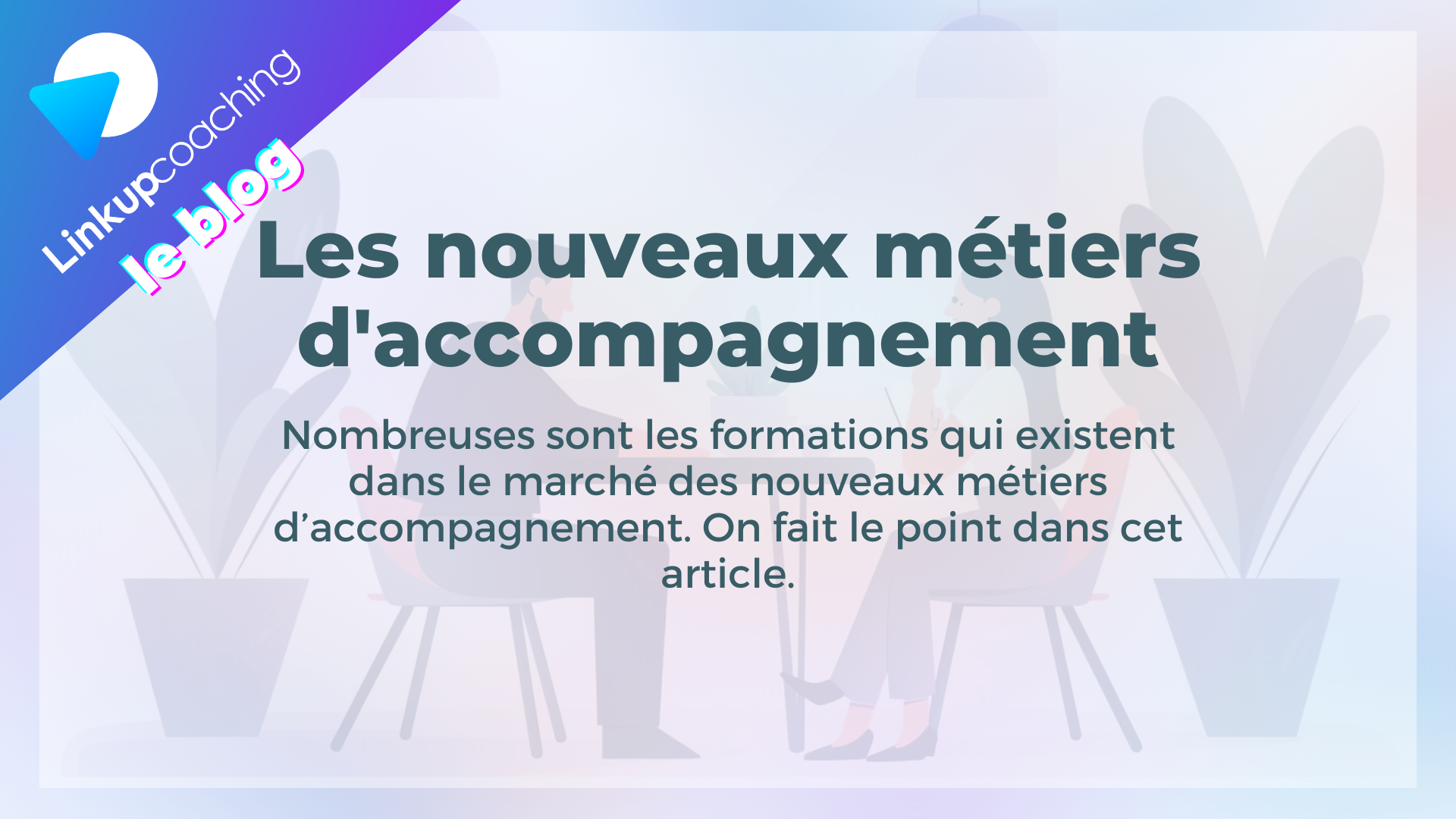 Les nouveaux métiers d'accompagnement